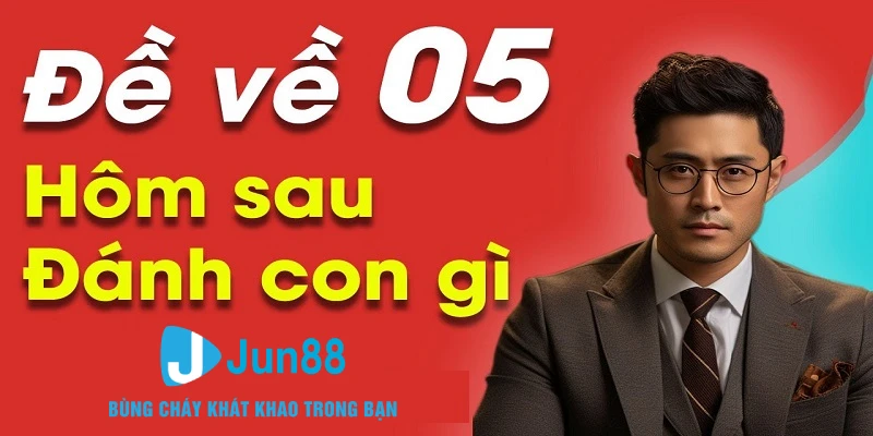 Đề Về 05 Mai Đánh Con Gì Trúng Phóc