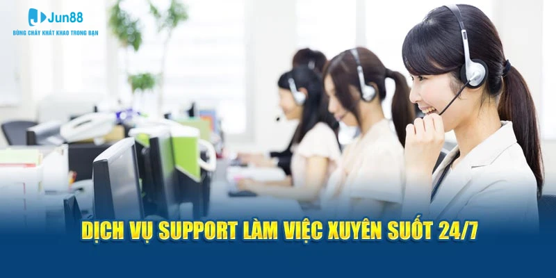 Dịch vụ support làm việc xuyên suốt 24/7