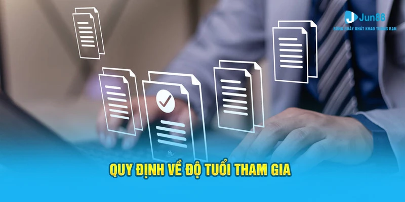 Quy định về độ tuổi tham gia