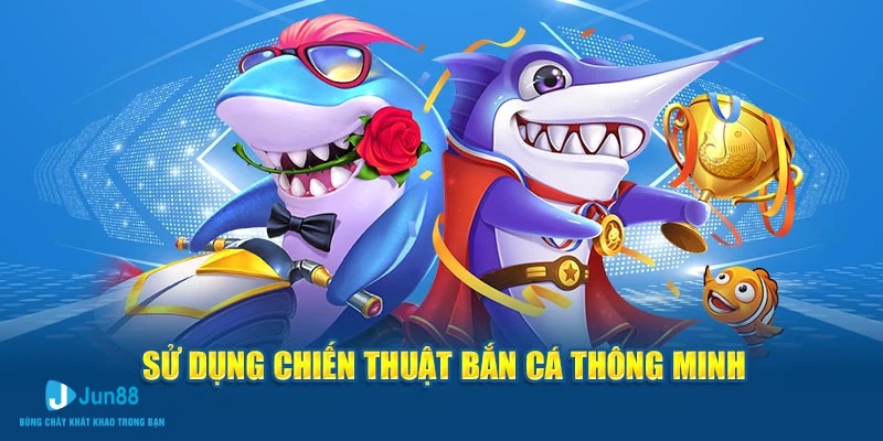 Sử dụng chiến thuật thông minh